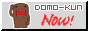 Domo-Kun Now!